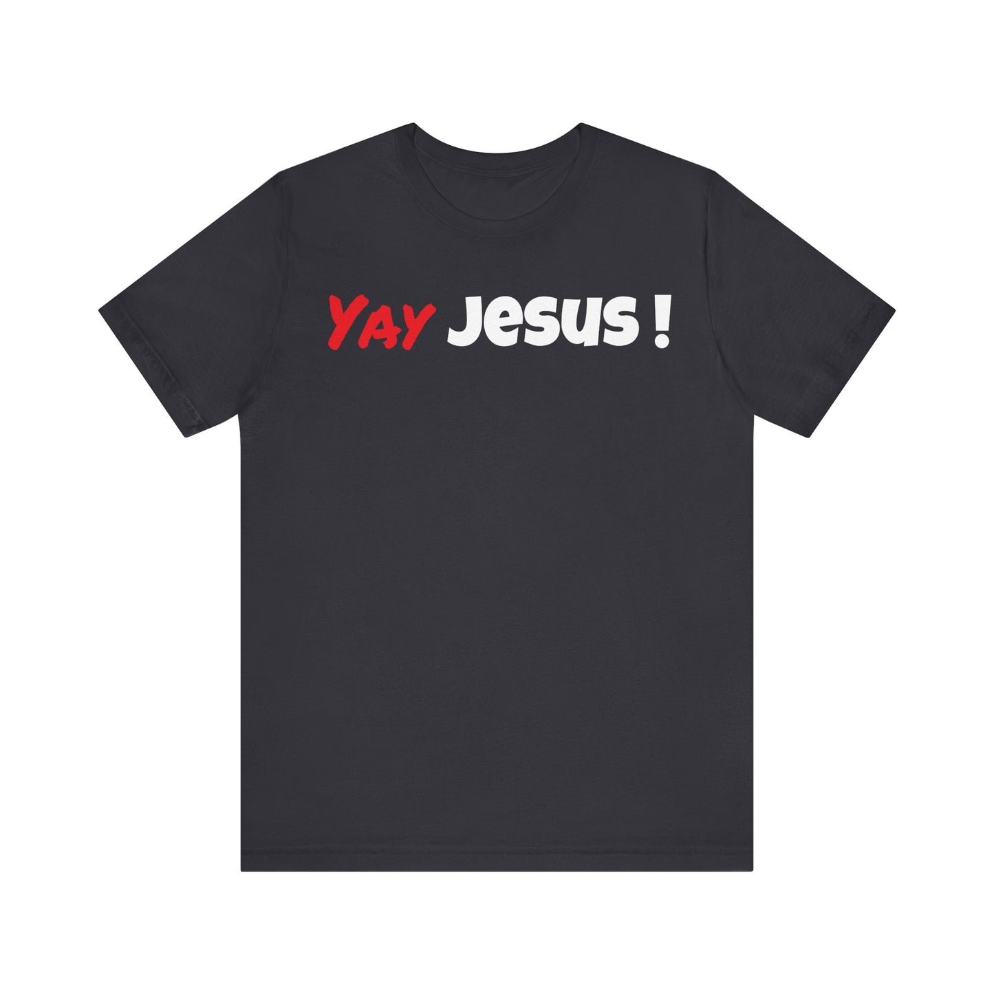 Yay Jesus! Unisex Jersey Short Sleeve Tee