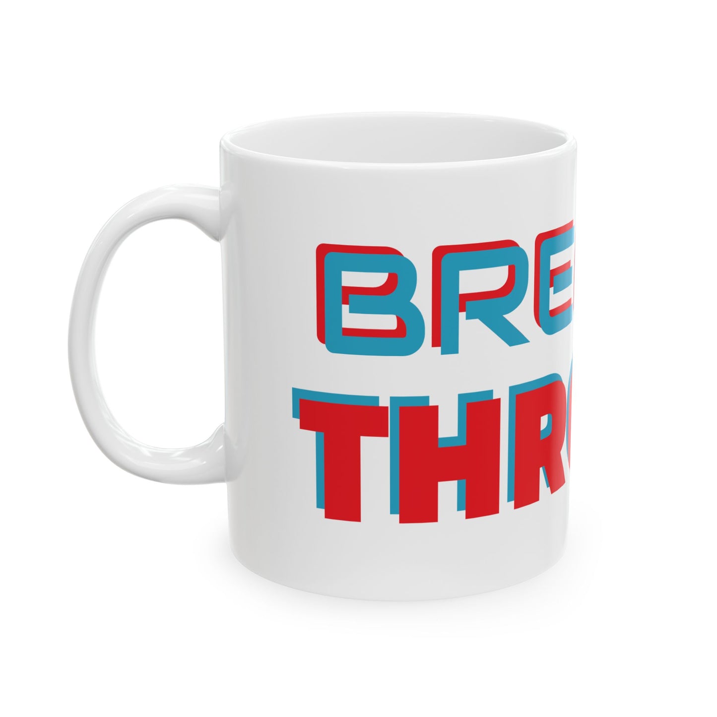 Breakthrough Inspirational Ceramic Coffee Mug, Motivational Tea Cup, Encouraging Hot Cocoa Mug, Positive Quote Drinkware, Empowering Morning