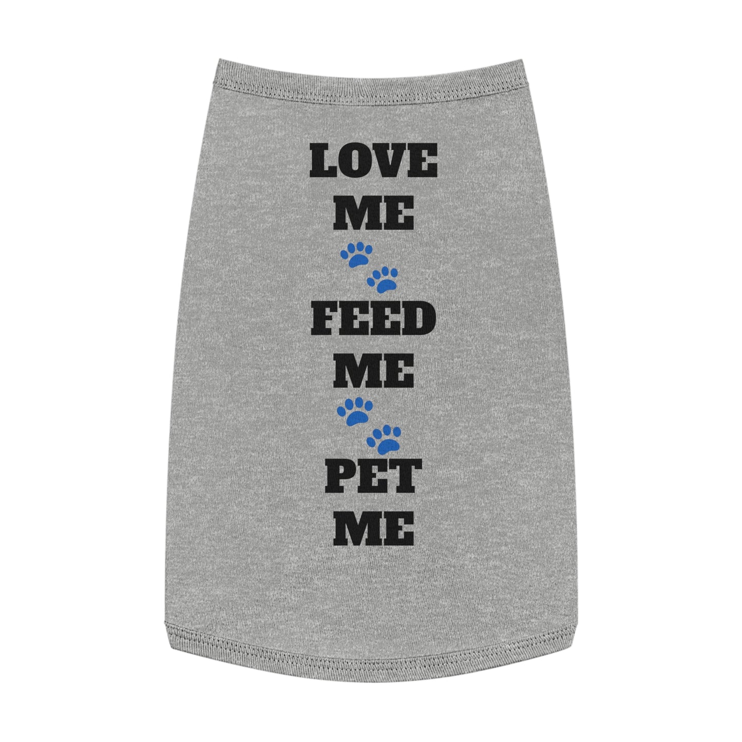 Love Me Feed Me Pet Me - Pet Tank Top with Paw Print Design