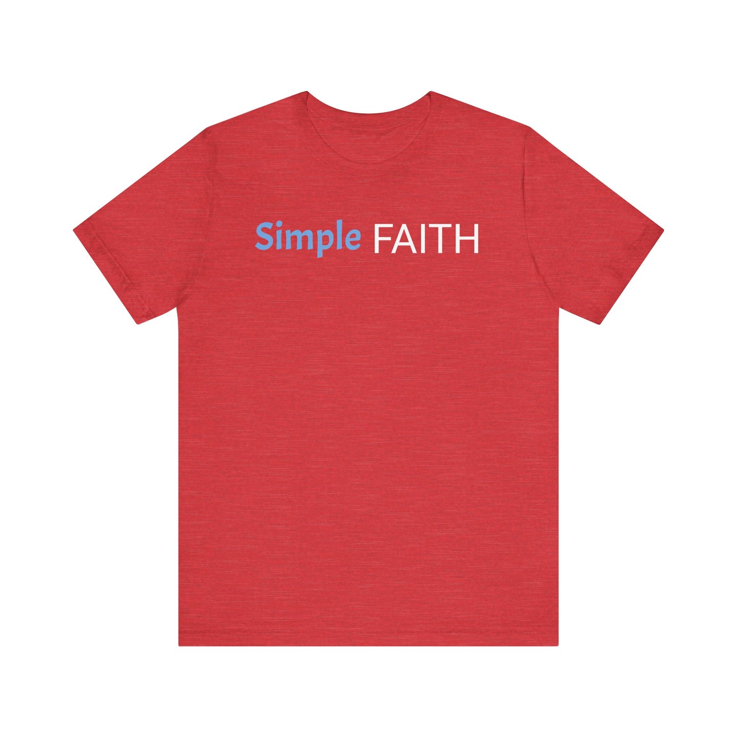 Christian Faith Unisex Tee, Simple Faith Shirt, Inspirational T-Shirt for Men and Women, Christian Gift Idea, Basic Christian Graphic