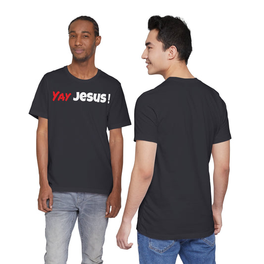 Yay Jesus! Unisex Jersey Short Sleeve Tee