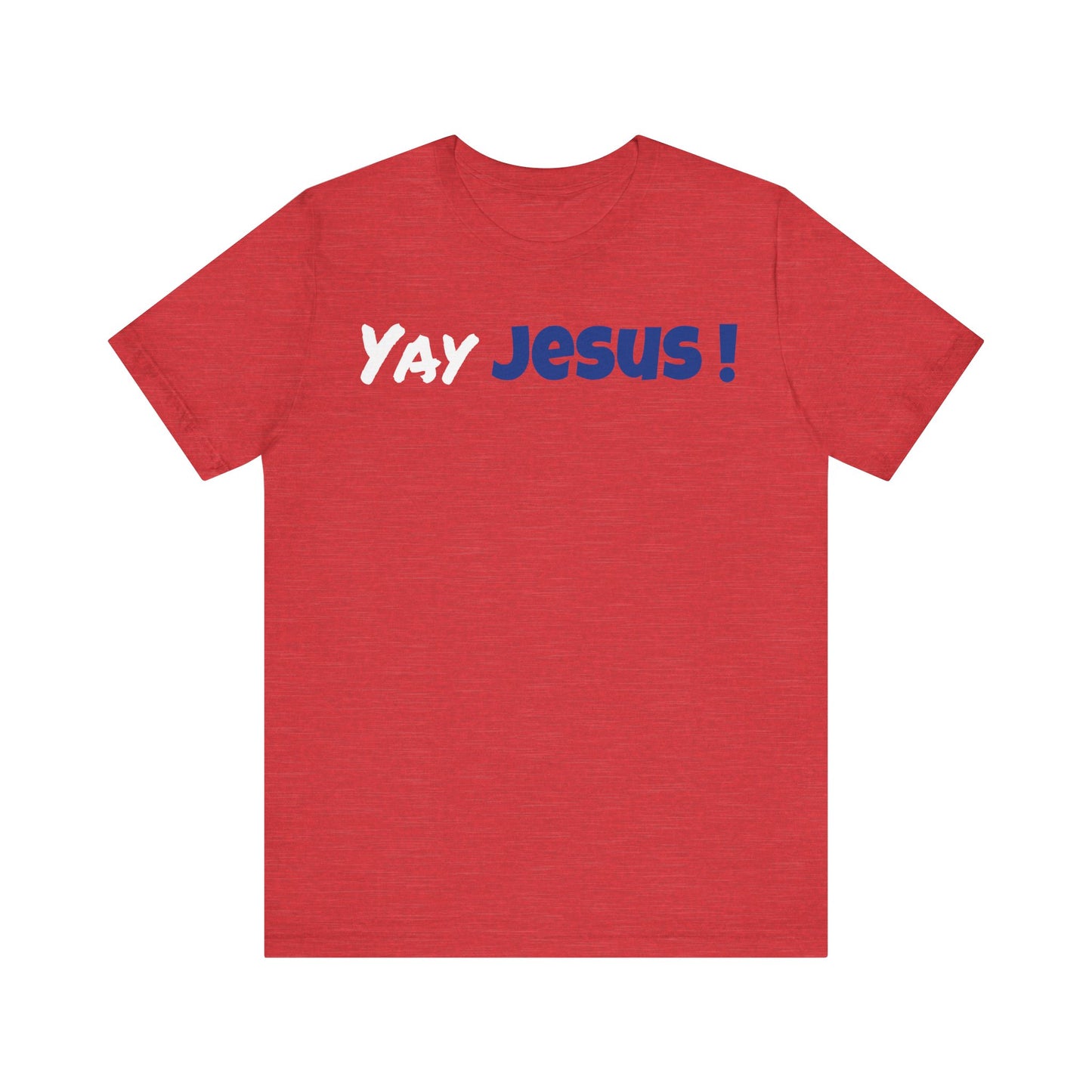 Yay Jesus! Unisex Jersey Short Sleeve Tee