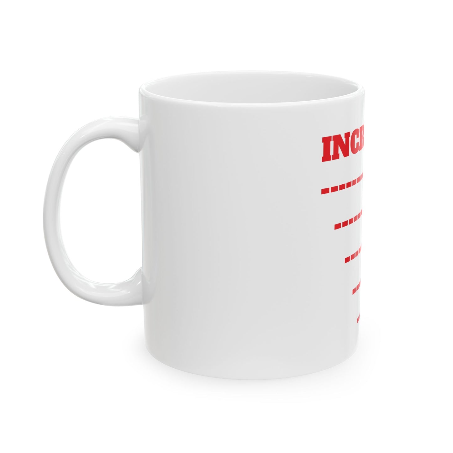 Incredible Mug Coffee Cup, Ceramic Coffee Cup, Tea Mug, Hot Beverage Cup, Drinkware Gift, Kitchen Decor